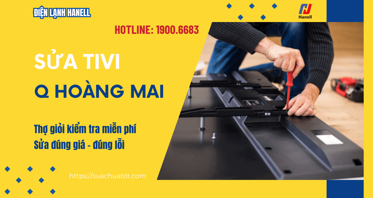 Dịch vụ sửa tivi tại nhà quận Hoàng Mai giá tốt nhất Dịch vụ sửa tivi tại nhà quận Hoàng Mai giá tốt nhất