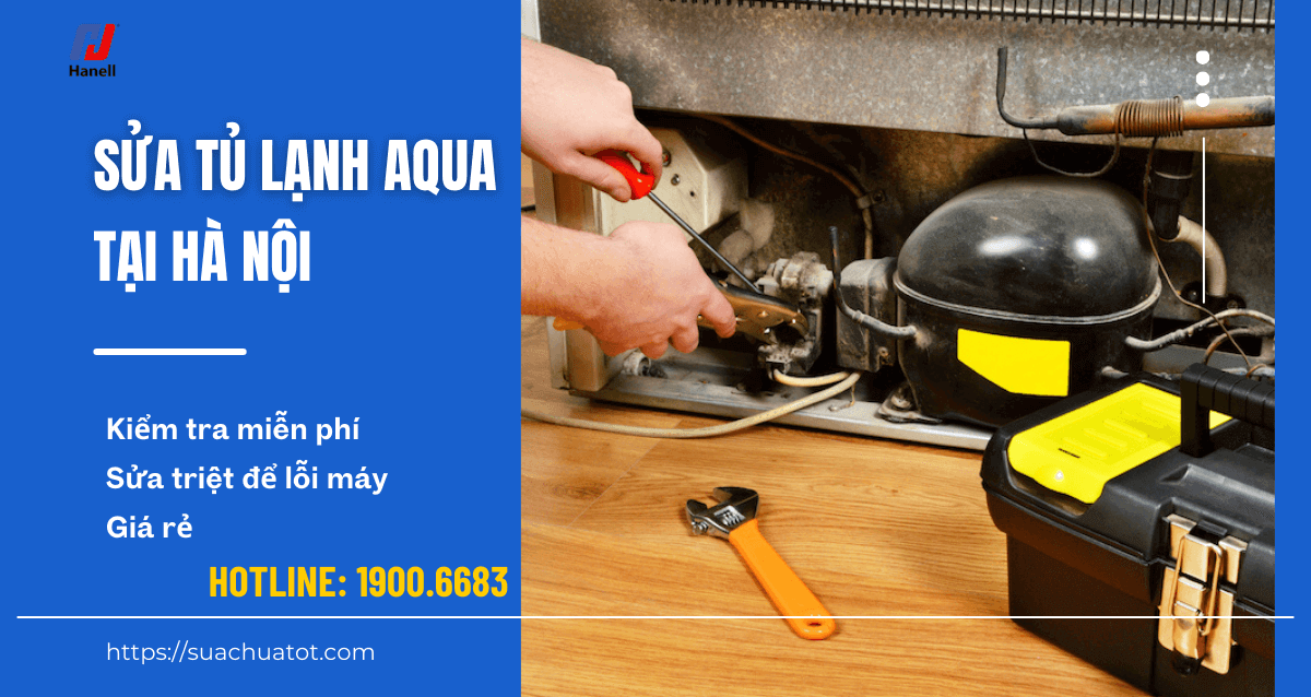 Dịch vụ sửa tủ lạnh Aqua Hà Nội chuyên nghiệp – Sửa chữa mọi lỗi Dịch vụ sửa tủ lạnh Aqua Hà Nội chuyên nghiệp – Sửa chữa mọi lỗi