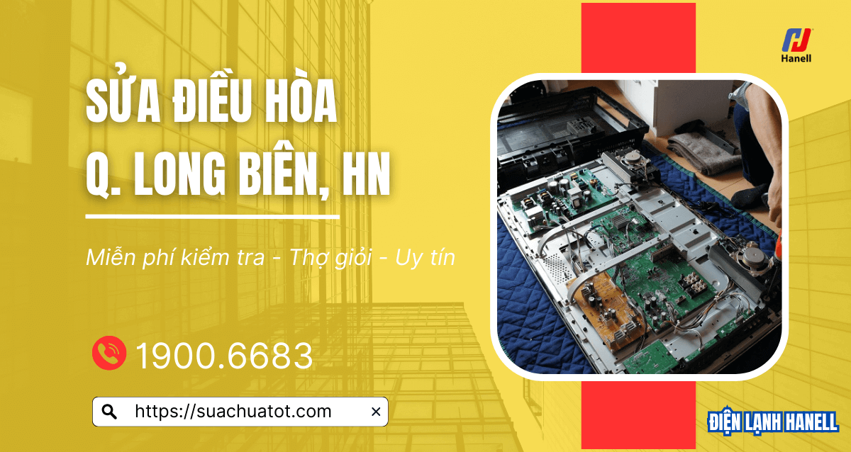 Sửa điều hoà quận Long Biên uy tín, giá tốt nhất